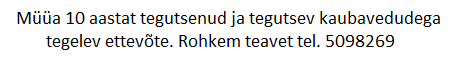 Müüa 10 aastat tegutsenud ja tegutsev kaubavedudega tegelev ettevõte. Rohkem teavet tel. 5098269